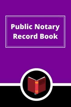 Public Notary Record Book: A Notary Journal Log Book