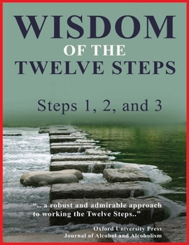 Paperback Wisdom of the Twelve Steps 1st -3rd Step: 1st - 3rd Step Book