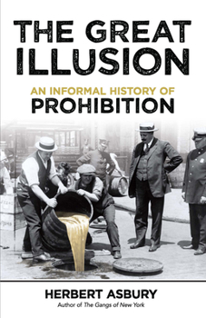 Paperback The Great Illusion: An Informal History of Prohibition Book