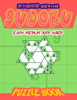 Paperback Large Print Sudoku Easy, Medium and Hard: Large Print Sudoku Puzzle Books For Adults Sudoku Book Series Book