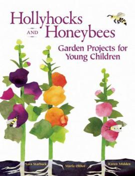 Paperback Hollyhocks and Honeybees: Garden Projects for Young Children Book