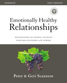 Paperback Emotionally Healthy Relationships Workbook: Discipleship That Deeply Changes Your Relationship with Others Book