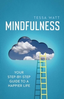 Paperback Mindfulness: Your Step-By-Step Guide to a Happier Life Book