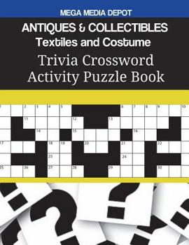 Paperback ANTIQUES & COLLECTIBLES Textiles and Costume Trivia Crossword Activity Puzzle Book