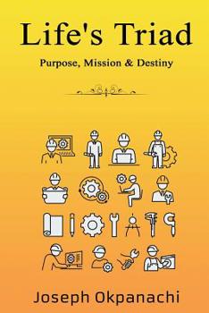 Paperback Life's Triad: Purpose, Mission & Destiny Book