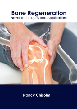 Hardcover Bone Regeneration: Novel Techniques and Applications Book