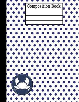 Paperback Crab Nautical Navy Polka Dot Composition Notebook - Wide Ruled: 7.44 x 9.69 - 101 Sheets / 202 Pages Book