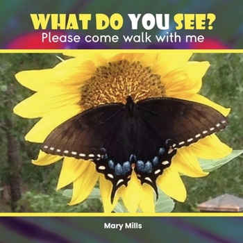 Paperback What Do You See?: Please Come Walk With Me Book