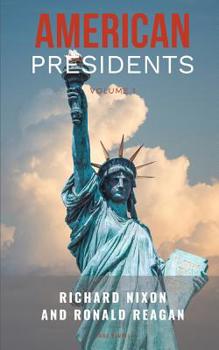 Paperback American Presidents Volume 1: Richard Nixon and Ronald Reagan - 2 Books in 1! Book