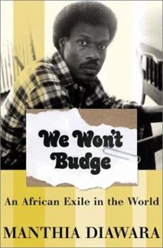 Hardcover We Won't Budge: An African Exile In The World Book