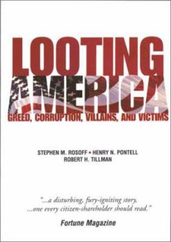 Paperback Looting America: Greed, Corruption, Victims and Villains Book