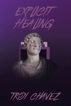 Paperback Explicit Healing: Poetry & Screenplay Book