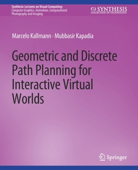 Paperback Geometric and Discrete Path Planning for Interactive Virtual Worlds Book