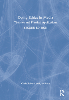 Hardcover Doing Ethics in Media: Theories and Practical Applications Book