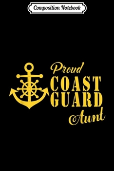 Composition Notebook: Proud Coast Guard Aunt Journal/Notebook Blank Lined Ruled 6x9 100 Pages