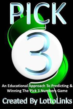 Paperback An Educational Approach to Predicting & Winning the Pick 3 Numbers Game Book