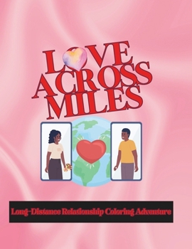 Long Distance Relationship Coloring book: 50 Uplifting and Inspirational Love Quotes for Couples, Boyfriends and Girlfiends | Valentine's Day Gifts | Wedding Anniversary