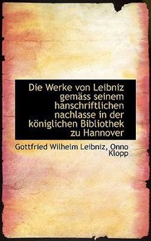 Paperback Die Werke Von Leibniz Gem SS Seinem Hanschriftlichen Nachlasse in Der K Niglichen Bibliothek Zu Hann Book
