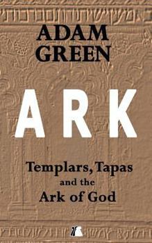 Paperback Ark: Templars, Tapas and the Ark of God Book