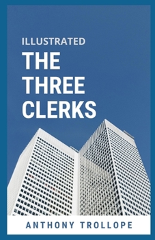 Paperback The Three Clerks Illustrated Book