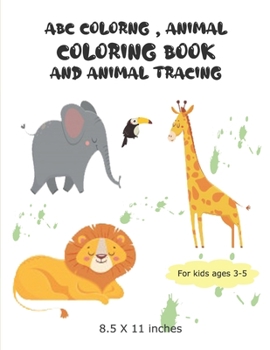 Paperback ABC Coloring, animal coloring book and animal tracing: Coloring and animal tracing books for kids ages 3-5, 8.5 x 11 inches - 82 Pages Book