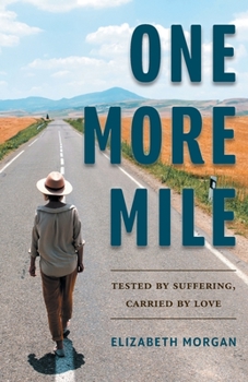 Paperback One More Mile: Tested by Suffering, Carried by Love Book