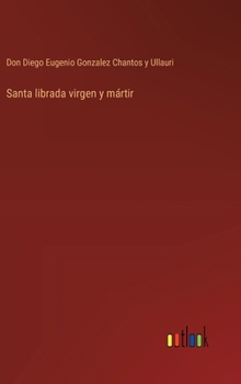 Hardcover Santa librada virgen y mártir [Spanish] Book
