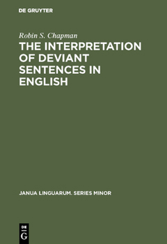 Hardcover The Interpretation of Deviant Sentences in English: A Transformational Approach Book