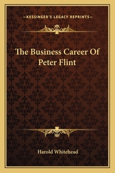 Paperback The Business Career Of Peter Flint Book
