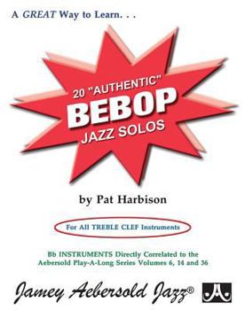 Paperback 20 Authentic Bebop Solos: For All Treble Clef Instruments Book