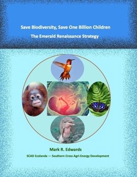 Paperback Save Biodiversity, Save One Billion Children: The Emerald Renaissance Strategy Book