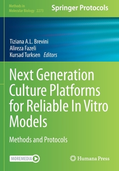 Paperback Next Generation Culture Platforms for Reliable in Vitro Models: Methods and Protocols Book