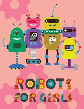 Paperback Robots for Girls: Coloring book Easy for Toddlers & Kids Ages 3-5 [Large Print] Book