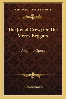 Paperback The Jovial Crew; Or The Merry Beggars: A Comic-Opera Book