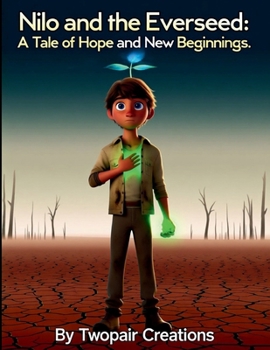 Paperback Nilo and the Everseed: A Tale of Hope and New Beginnings Book