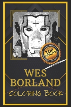 Paperback Wes Borland Coloring Book: Humoristic and Snarky Coloring Book Inspired By Wes Borland Book