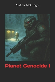 Planet Genocide I - Book #3 of the Galaxies Collide