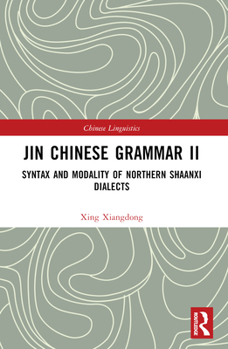 Paperback Jin Chinese Grammar II: Syntax and Modality of Northern Shaanxi Dialects Book