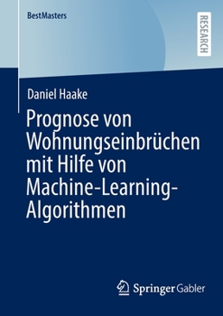 Paperback Prognose Von Wohnungseinbrüchen Mit Hilfe Von Machine-Learning-Algorithmen [German] Book