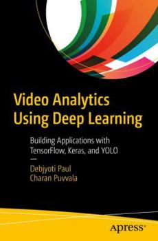 Paperback Video Analytics Using Deep Learning: Building Applications with Tensorflow, Keras, and Yolo Book