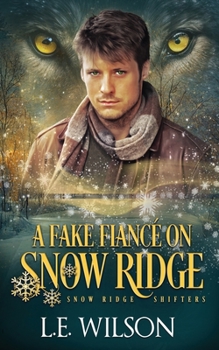 Paperback A Fake Fiancé on Snow Ridge: A Steamy Shifter Romance Book