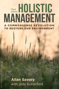 Paperback Holistic Management, Third Edition: A Commonsense Revolution to Restore Our Environment Book