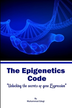 Paperback The Epigenetic Code: Unlocking the Secrets of Gene Expression Book