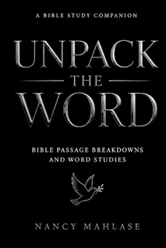 Paperback Unpack The Word: Bible Passage Breakdowns and Word Studies Book