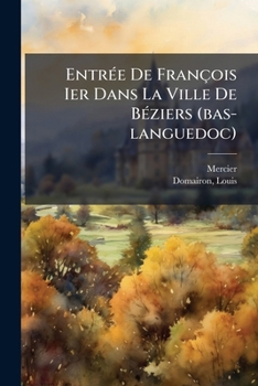 Paperback Entrée De François Ier Dans La Ville De Béziers (bas-languedoc) [French] Book