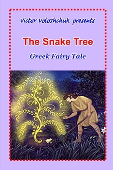 Paperback The Snake Tree: Greek fairy tale Book