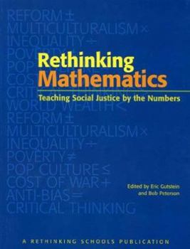 Paperback Rethinking Mathematics: Teaching Social Justice by the Numbers Book