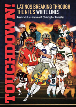 Touchdown!: Latinos Breaking Through the NFL's White Lines (Latinx Shorts)
