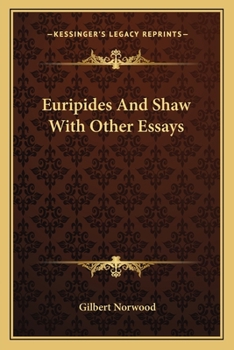 Paperback Euripides And Shaw With Other Essays Book