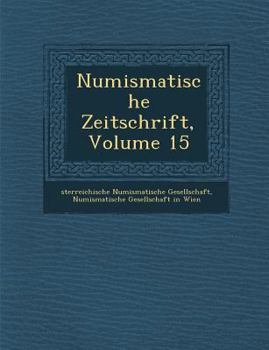 Paperback Numismatische Zeitschrift, Volume 15 [German] Book